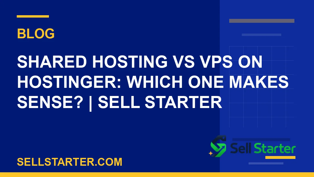 Shared Hosting vs VPS on Hostinger: Which One Makes Sense?