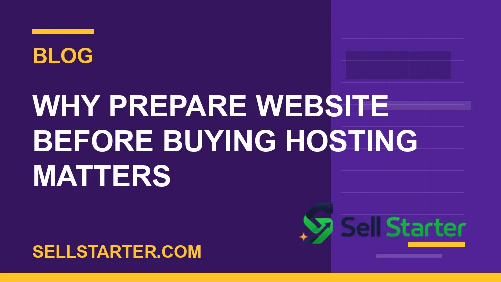 prepare website before buying hosting - Why prepare website before buying hosting matters | Sell Starter