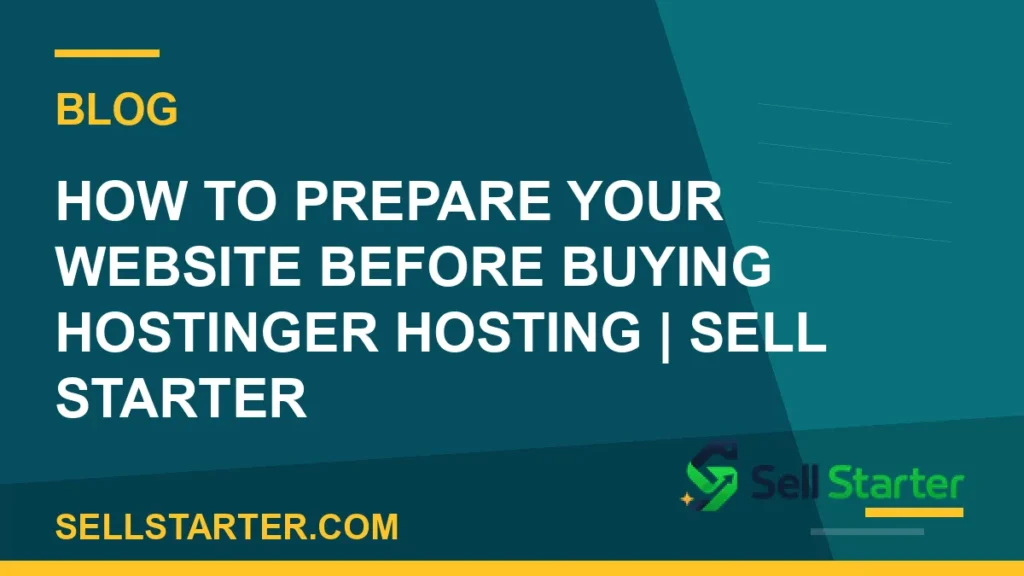 prepare website before buying hosting - How to Prepare Your Website Before Buying Hostinger Hosting | Sell Starter | Sell Starter
