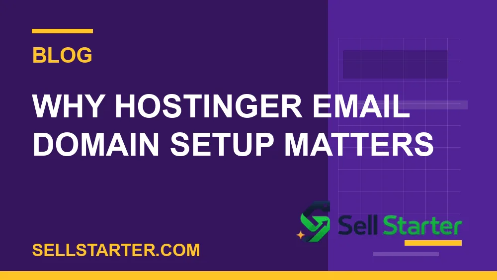 hostinger email domain setup - Why hostinger email domain setup matters | Sell Starter