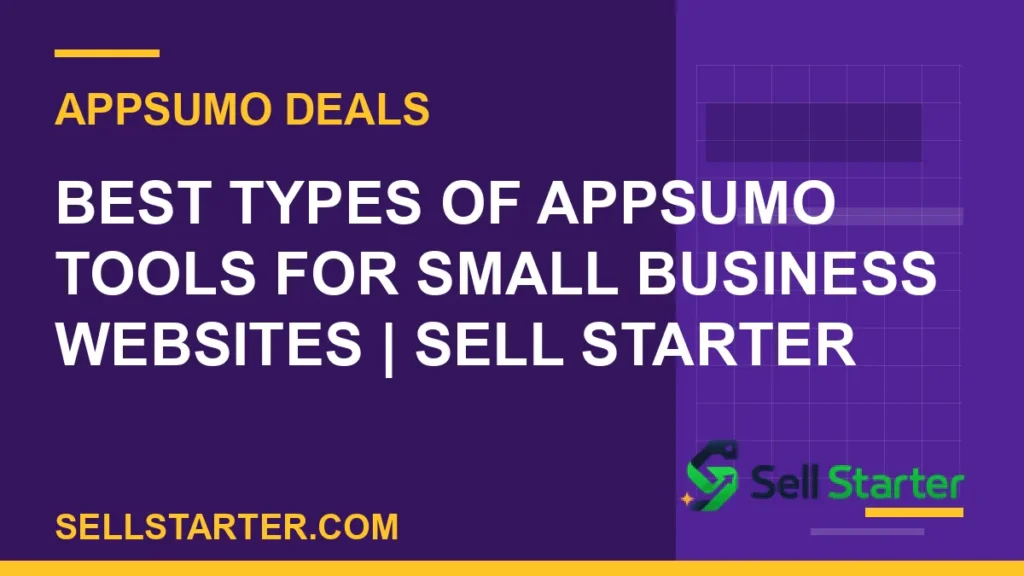 appsumo tools for small business - Best Types of AppSumo Tools for Small Business Websites | Sell Starter | Sell Starter