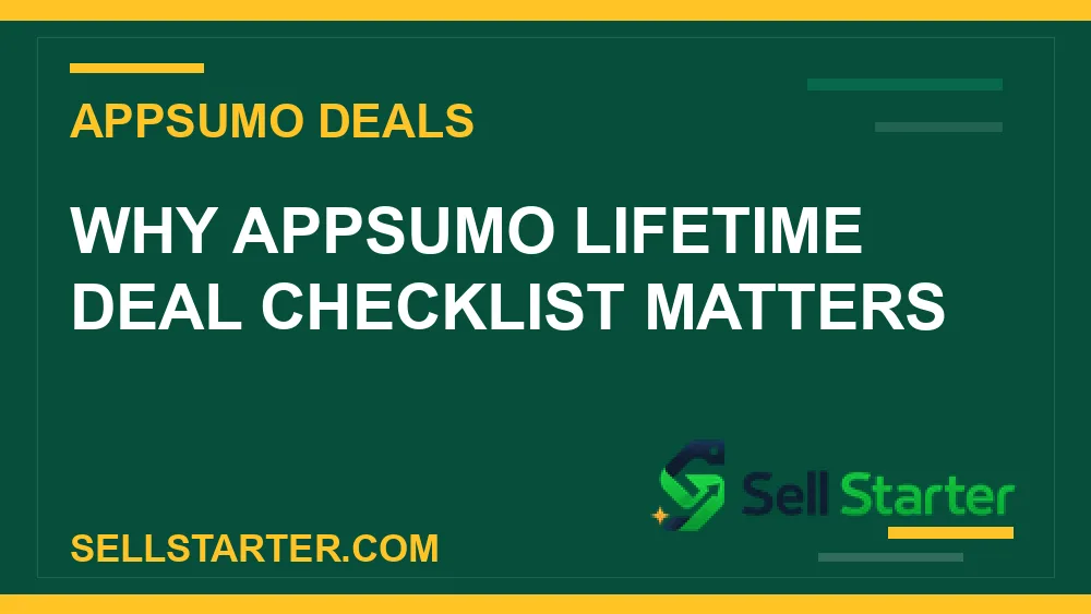 appsumo lifetime deal checklist - Why appsumo lifetime deal checklist matters | Sell Starter