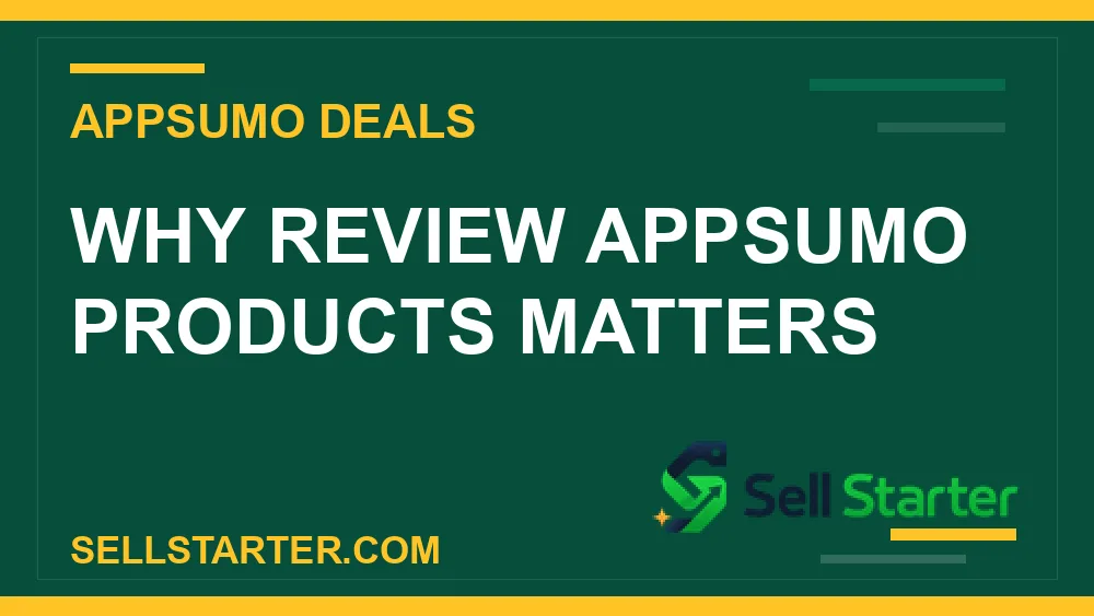 review appsumo products - Why review appsumo products matters | Sell Starter