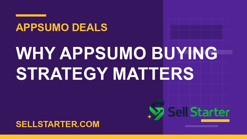 appsumo buying strategy - Why appsumo buying strategy matters | Sell Starter