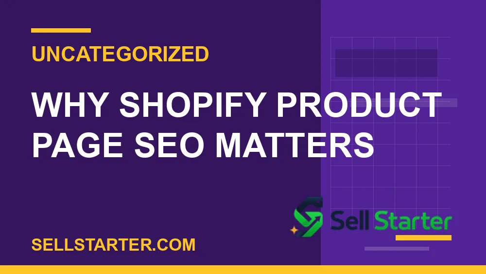 shopify product page seo - Why shopify product page seo matters | Sell Starter