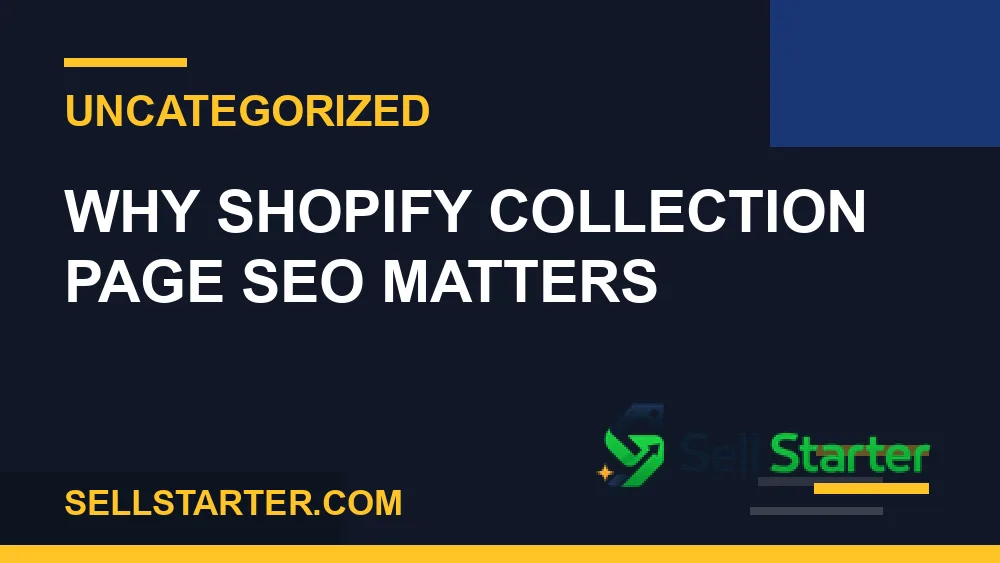 shopify collection page seo - Why shopify collection page seo matters | Sell Starter