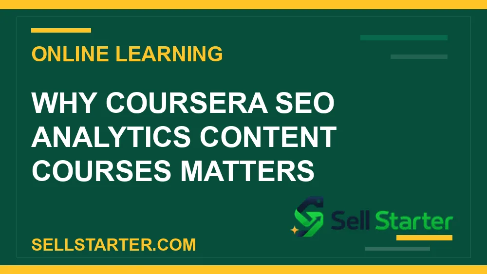 coursera seo analytics content courses - Why coursera seo analytics content courses matters | Sell Starter