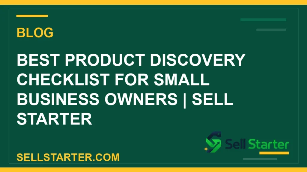 best product discovery checklist for small business owners - Best Product Discovery Checklist for Small Business Owners | Sell Starter | Sell Starter