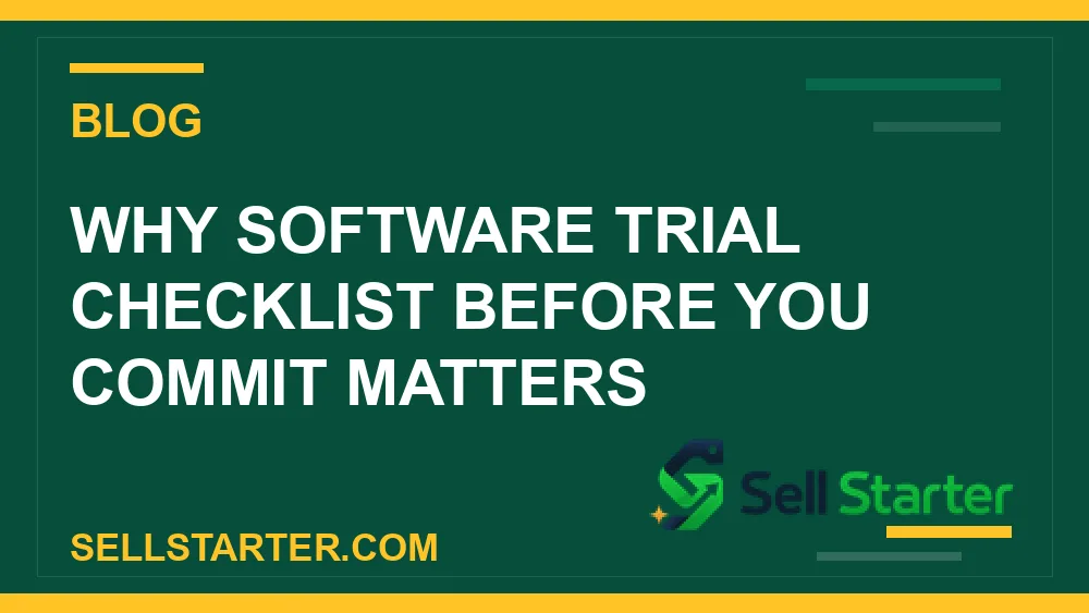 software trial checklist before you commit - Why software trial checklist before you commit matters | Sell Starter