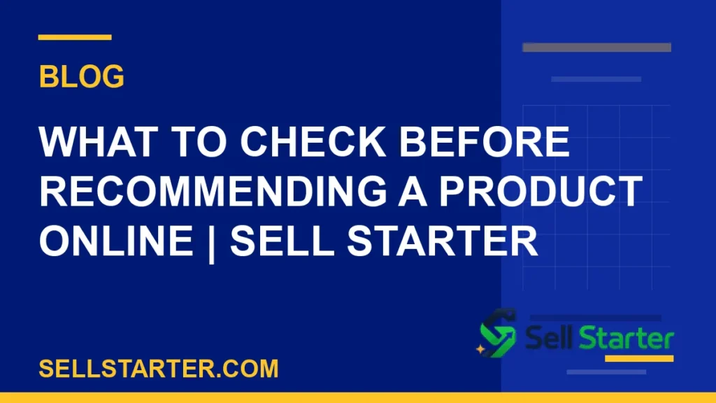what to check before recommending a product online - What to Check Before Recommending a Product Online | Sell Starter | Sell Starter