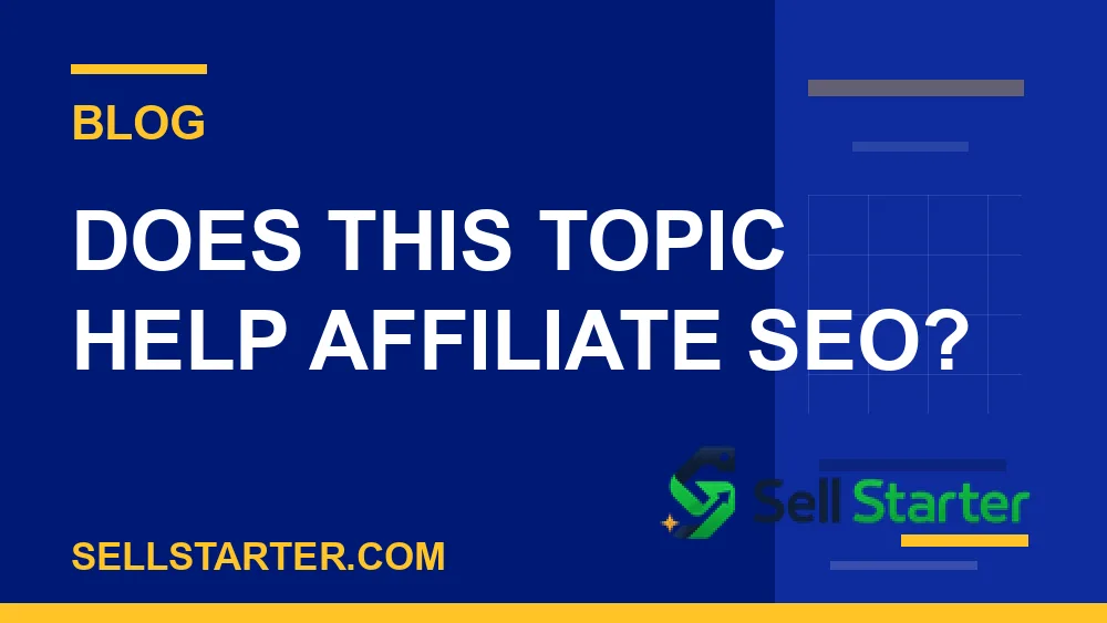 product discovery workflow for affiliate websites - Does this topic help affiliate SEO? | Sell Starter