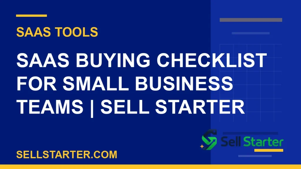 saas buying checklist for small business teams - SaaS Buying Checklist for Small Business Teams | Sell Starter | Sell Starter