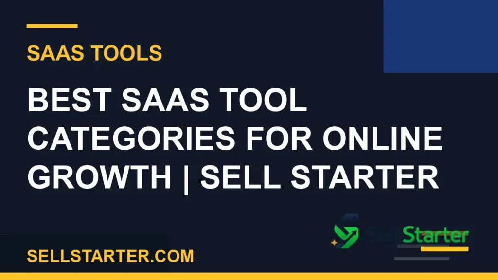 best saas tool categories for online growth - Best SaaS Tool Categories for Online Growth | Sell Starter | Sell Starter