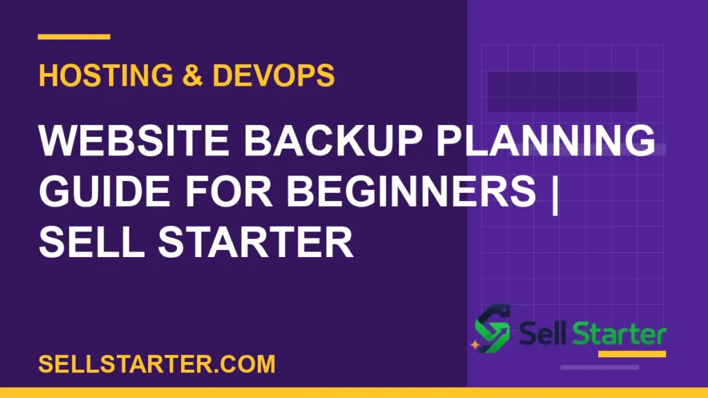 website backup planning guide for beginners - Website Backup Planning Guide for Beginners | Sell Starter | Sell Starter