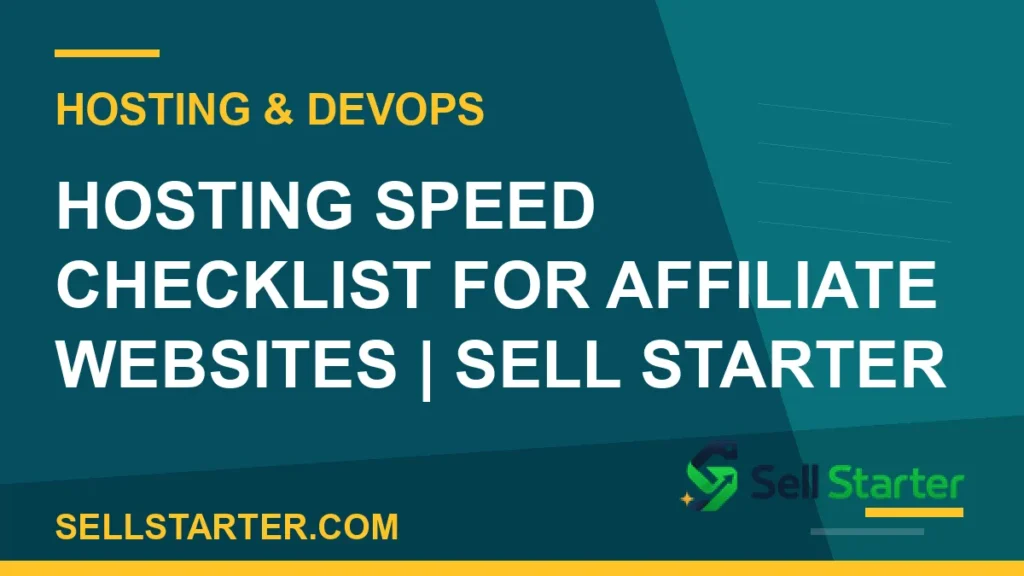 hosting speed checklist for affiliate websites - Hosting Speed Checklist for Affiliate Websites | Sell Starter | Sell Starter