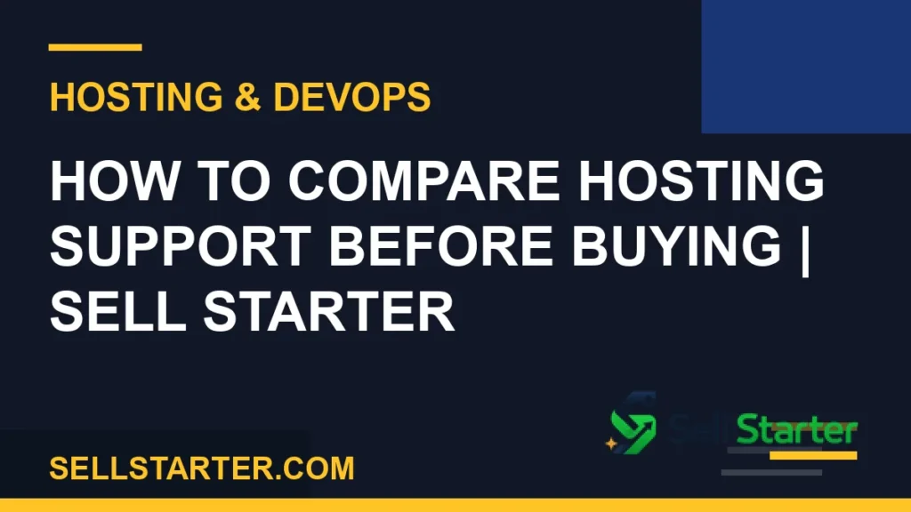how to compare hosting support before buying - How to Compare Hosting Support Before Buying | Sell Starter | Sell Starter