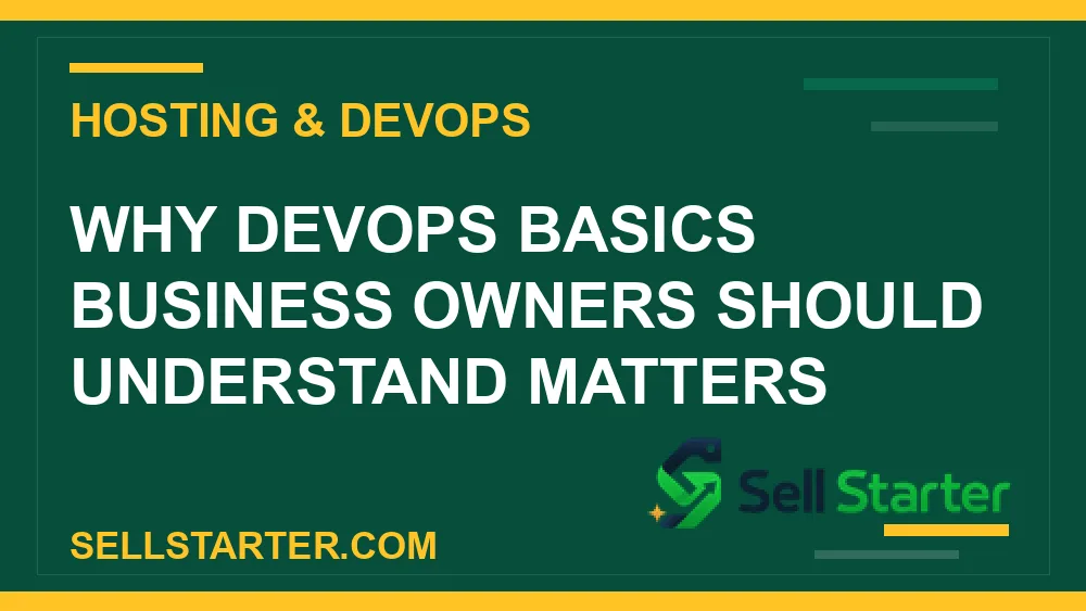 devops basics business owners should understand - Why devops basics business owners should understand matters | Sell Starter