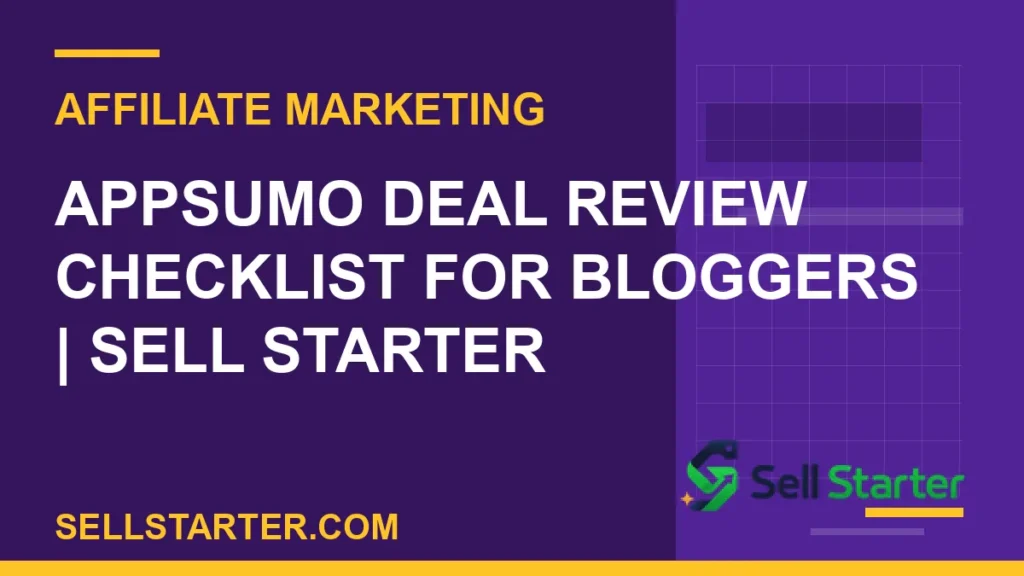 appsumo deal review checklist for bloggers - AppSumo Deal Review Checklist for Bloggers | Sell Starter | Sell Starter