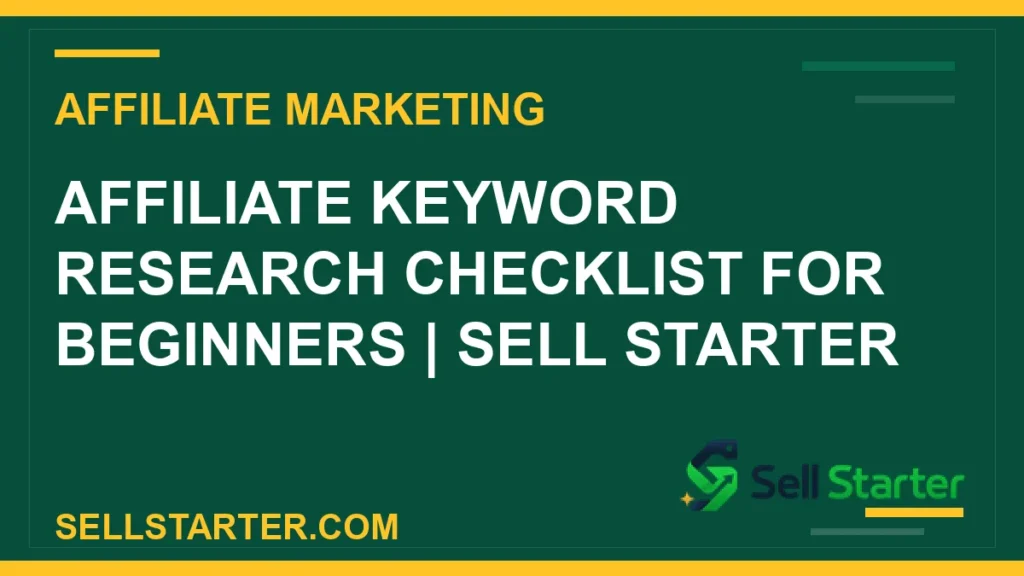 affiliate keyword research checklist for beginners - Affiliate Keyword Research Checklist for Beginners | Sell Starter | Sell Starter