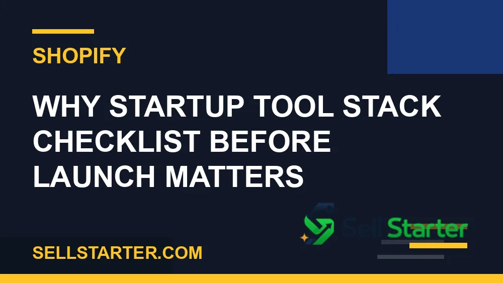 startup tool stack checklist before launch - Why startup tool stack checklist before launch matters | Sell Starter