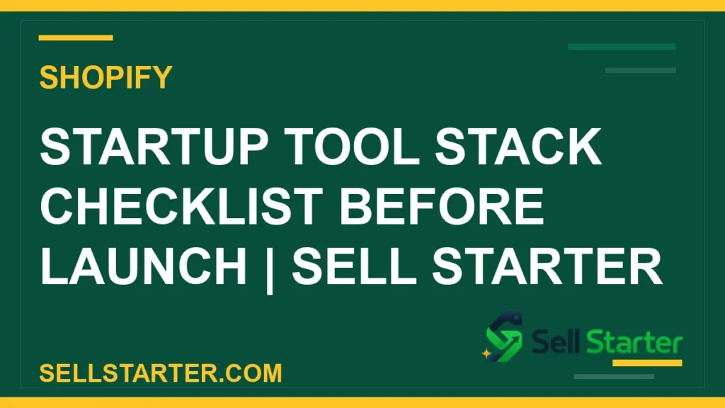 startup tool stack checklist before launch - Startup Tool Stack Checklist Before Launch | Sell Starter | Sell Starter