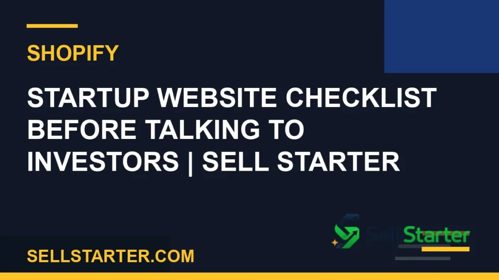 startup website checklist before talking to investors - Startup Website Checklist Before Talking to Investors | Sell Starter | Sell Starter
