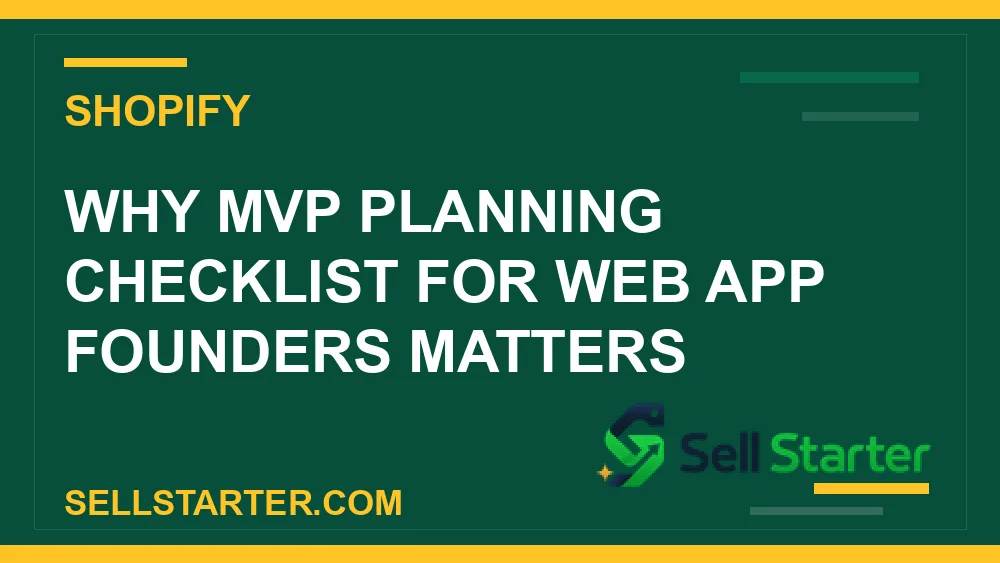 mvp planning checklist for web app founders - Why mvp planning checklist for web app founders matters | Sell Starter