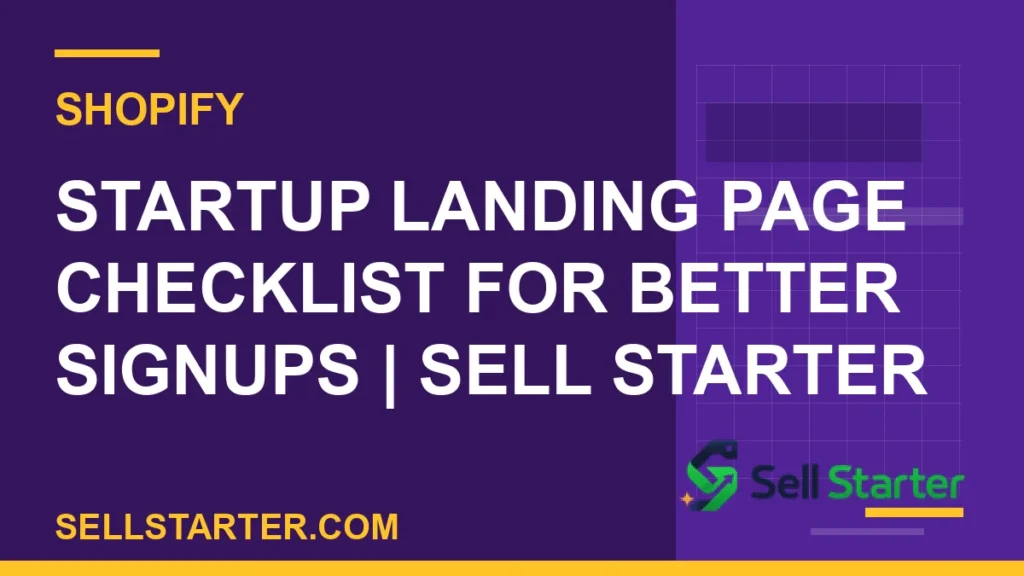 startup landing page checklist for better signups - Startup Landing Page Checklist for Better Signups | Sell Starter | Sell Starter