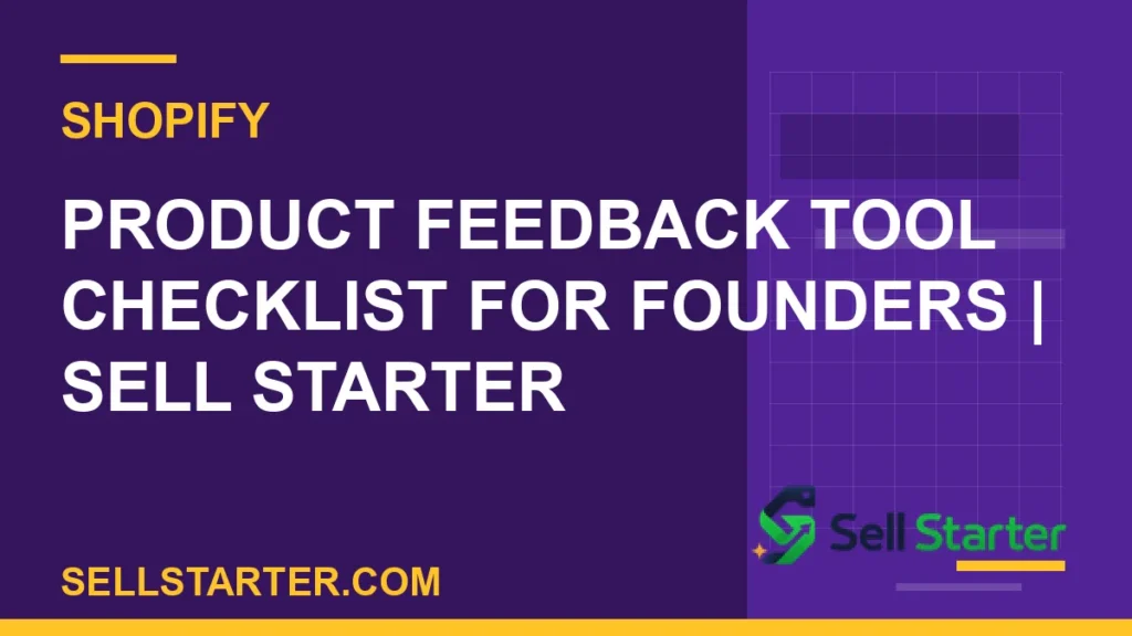 product feedback tool checklist for founders - Product Feedback Tool Checklist for Founders | Sell Starter | Sell Starter