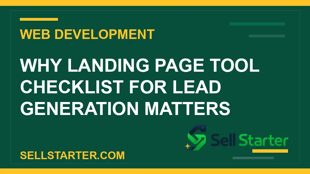 landing page tool checklist for lead generation - Why landing page tool checklist for lead generation matters | Sell Starter