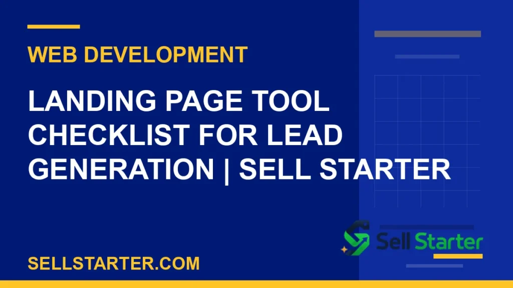 landing page tool checklist for lead generation - Landing Page Tool Checklist for Lead Generation | Sell Starter | Sell Starter
