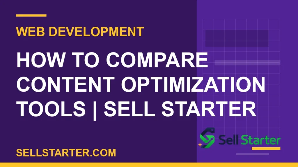 how to compare content optimization tools - How to Compare Content Optimization Tools | Sell Starter | Sell Starter