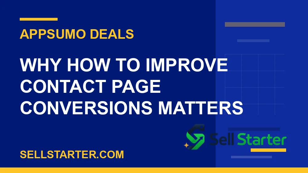how to improve contact page conversions - Why how to improve contact page conversions matters | Sell Starter