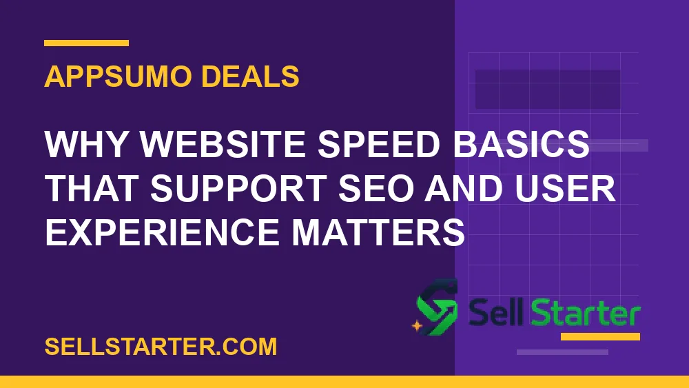 website speed basics that support seo and user experience - Why website speed basics that support seo and user experience matters | Sell Starter