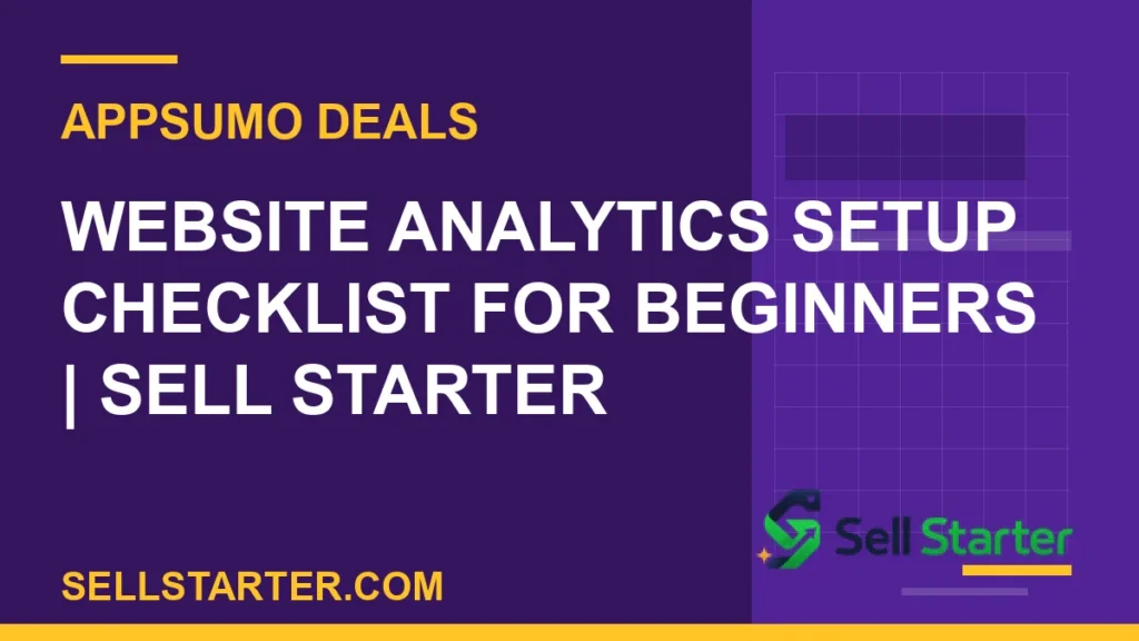 website analytics setup checklist for beginners - Website Analytics Setup Checklist for Beginners | Sell Starter | Sell Starter