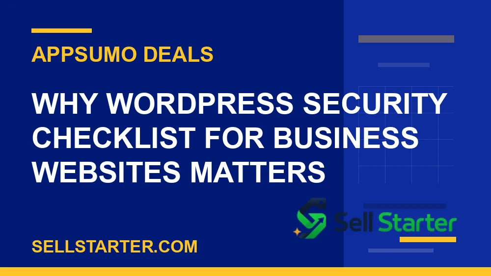 wordpress security checklist for business websites - Why wordpress security checklist for business websites matters | Sell Starter