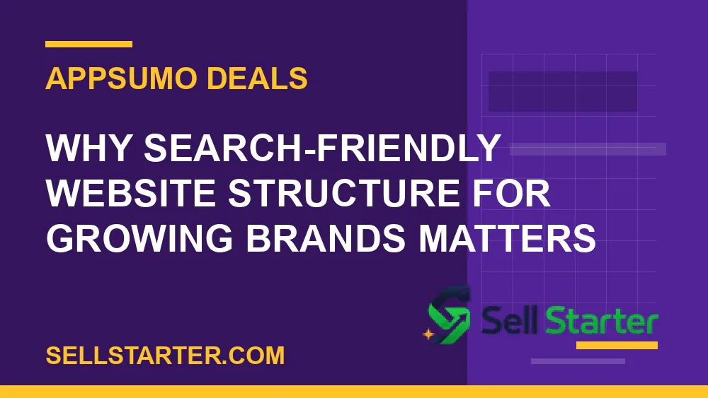 search-friendly website structure for growing brands - Why search-friendly website structure for growing brands matters | Sell Starter
