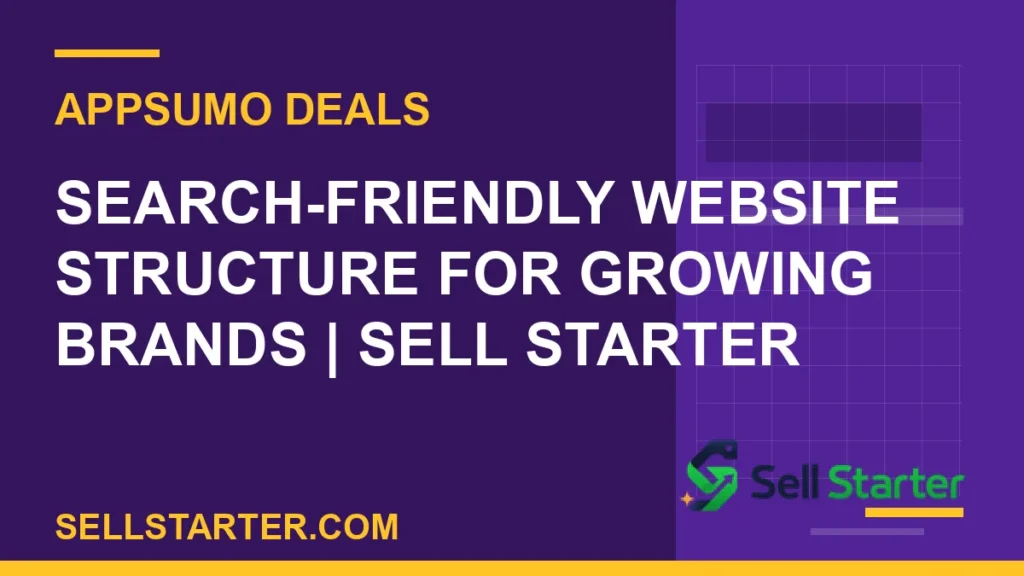 search-friendly website structure for growing brands - Search-Friendly Website Structure for Growing Brands | Sell Starter | Sell Starter