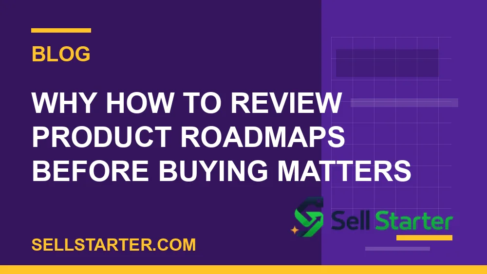 how to review product roadmaps before buying - Why how to review product roadmaps before buying matters | Sell Starter