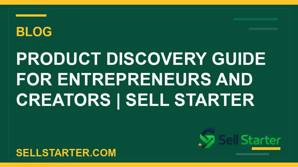 product discovery guide for entrepreneurs and creators - Product Discovery Guide for Entrepreneurs and Creators | Sell Starter | Sell Starter