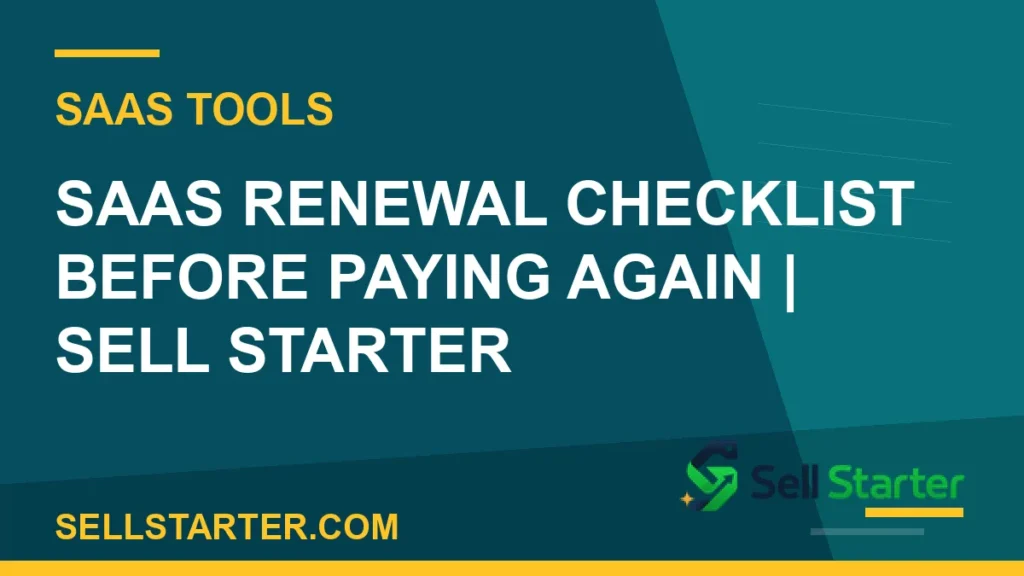 saas renewal checklist before paying again - SaaS Renewal Checklist Before Paying Again | Sell Starter | Sell Starter