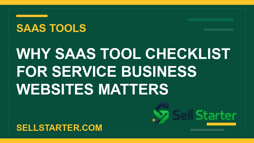 saas tool checklist for service business websites - Why saas tool checklist for service business websites matters | Sell Starter