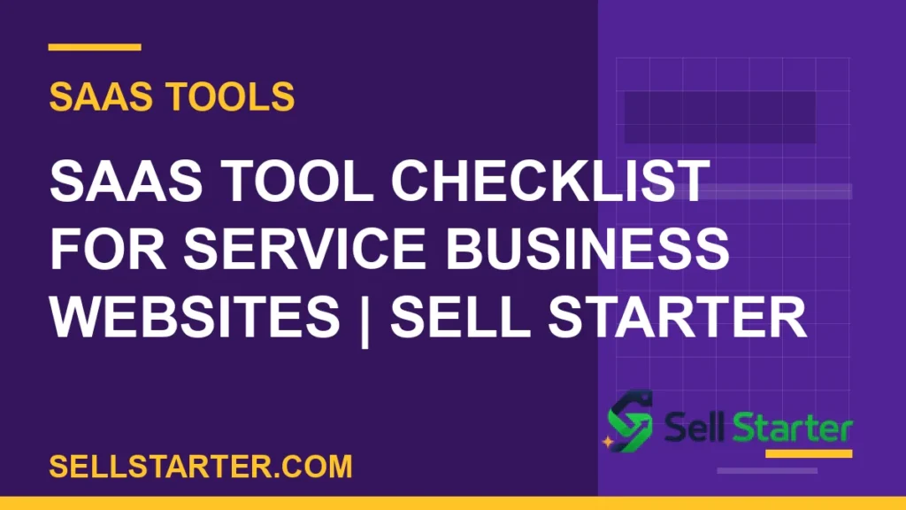 saas tool checklist for service business websites - SaaS Tool Checklist for Service Business Websites | Sell Starter | Sell Starter