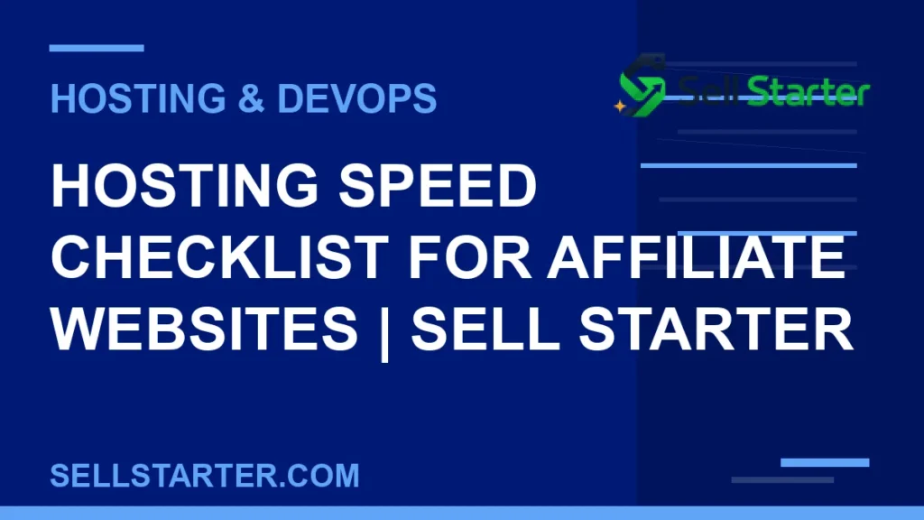 hosting speed checklist for affiliate websites - Hosting Speed Checklist for Affiliate Websites | Sell Starter | Sell Starter