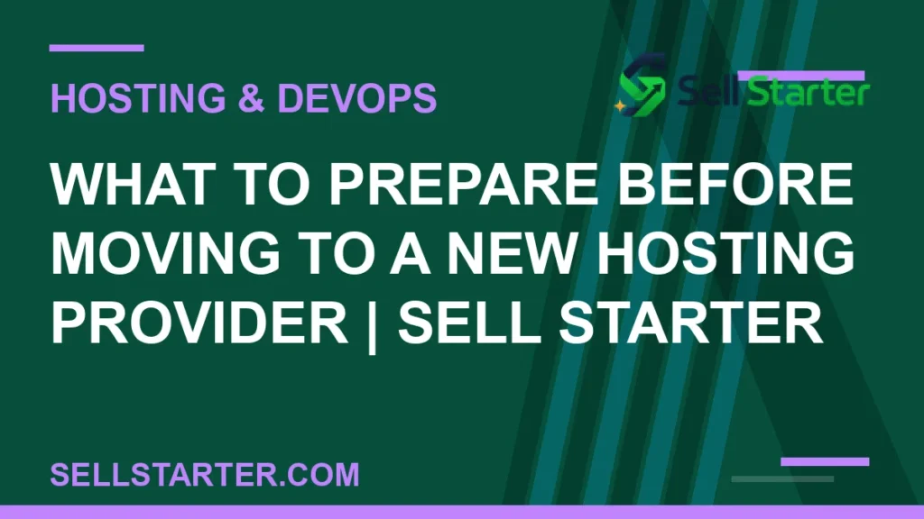 what to prepare before moving to a new hosting provider - What to Prepare Before Moving to a New Hosting Provider | Sell Starter | Sell Starter