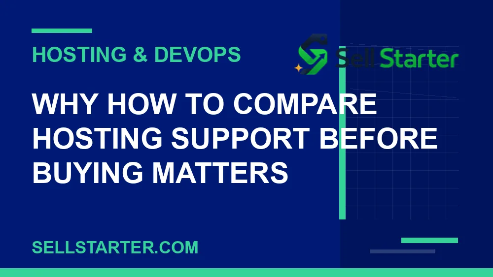 how to compare hosting support before buying - Why how to compare hosting support before buying matters | Sell Starter