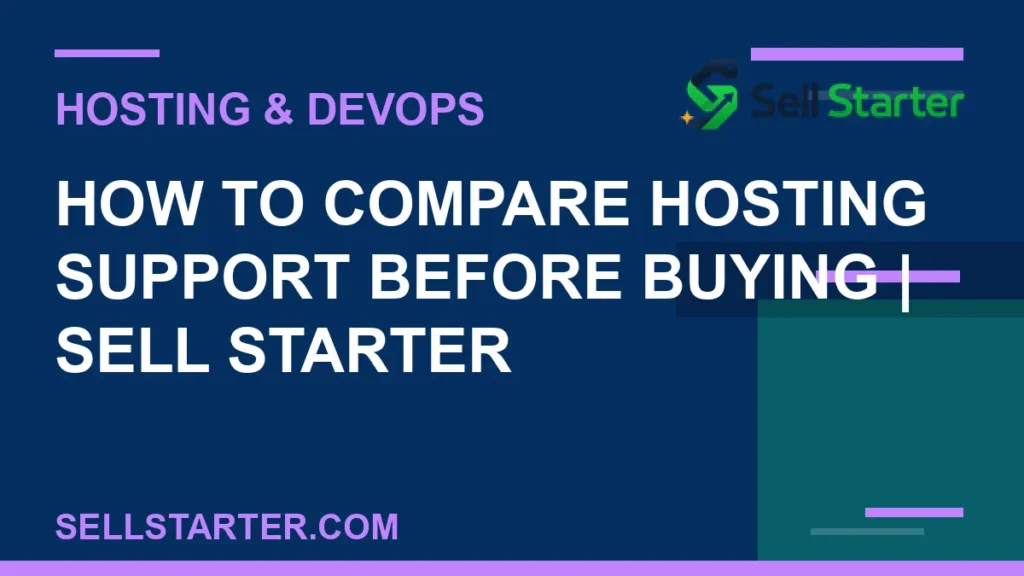 how to compare hosting support before buying - How to Compare Hosting Support Before Buying | Sell Starter | Sell Starter