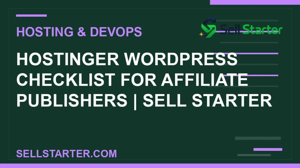 hostinger wordpress checklist for affiliate publishers - Hostinger WordPress Checklist for Affiliate Publishers | Sell Starter | Sell Starter