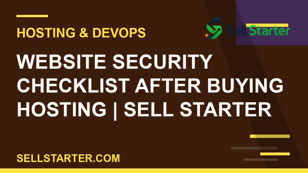 website security checklist after buying hosting - Website Security Checklist After Buying Hosting | Sell Starter | Sell Starter