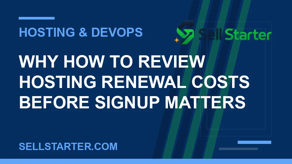 how to review hosting renewal costs before signup - Why how to review hosting renewal costs before signup matters | Sell Starter